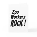 Zoo Workers Rock! Greeting Card by TShirtDotCom Zoo Workers Rock! Greeting Card