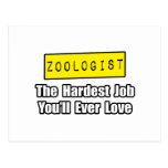 Zoologist...Hardest Job You'll Ever Love Post Cards