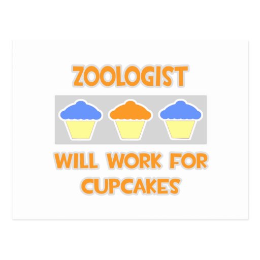 Zoologist ... Will Work For Cupcakes Post Cards
