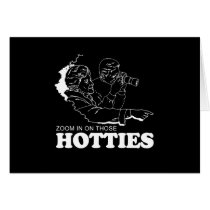 ZOOM IN ON THOSE HOTTIES T-shirt Greeting Cards