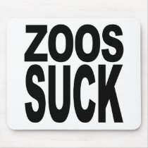 Zoos Suck Mouse Pads