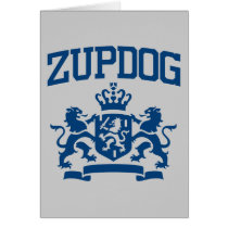 Zupdog? What's Zupdog?  Exactly. Greeting Card