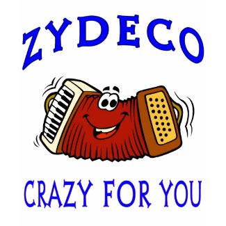 Zydeco Crazy For You shirt