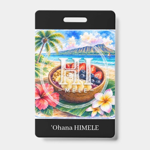 ʻOhana HIMELE Name Badge Açaí Bowl