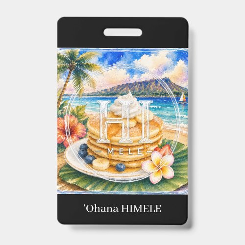 ʻOhana HIMELE Name Badge Pancake