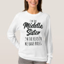 Search for middle sister tshirts Trend