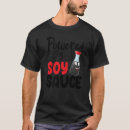 Search for soy sauce tshirts Powered