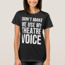 Search for theatre tshirts Use