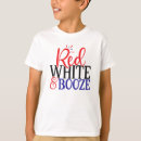 Search for red white and booze tshirts America