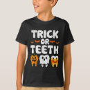 Search for dental tshirts Trick or teeth