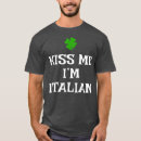 Search for kiss me im italian tshirts Saint patrick