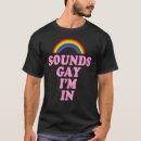 Search for gay tshirts Sounds