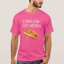 Search for i swallow tshirts Wieners
