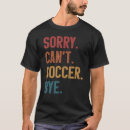 Search for soccer sayings tshirts Vintage