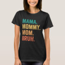 Search for funny mothers day tshirts Bruh