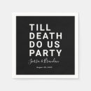 Search for till death do us party napkins Simple