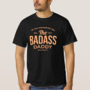 Search for badass dad tshirts Daddy