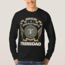 Search for trinidad tshirts Funny quote