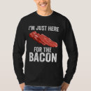 Search for bacon tshirts Humor