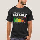 Search for funny referee tshirts Quote