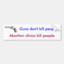 Search for if guns kill people bumper stickers Abortion
