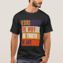 Search for jesus way truth life tshirts Verse