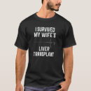 Search for liver transplant tshirts Wife's