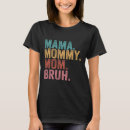 Search for funny mothers day tshirts Mama