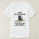 Search for selective hearing tshirts Cat lover