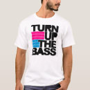 Search for turn up the bass tshirts Dance