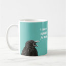 Search for funny bird quote mugs Crow