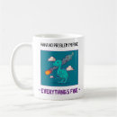 Search for everything is fine mugs Cute