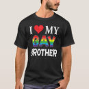 Search for i love my brother tshirts Gay
