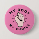 Search for my body my choice buttons Abortion