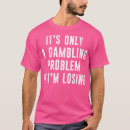 Search for funny gambling tshirts Pop pop
