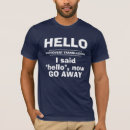 Search for go away tshirts Snarky