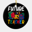 Search for future teacher ornaments Student