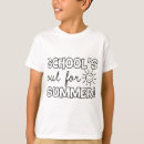 Search for end of school year tshirts Summer