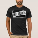 Search for bail bonds tshirts Bondsmen