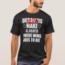 Search for desantis tshirts Die