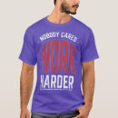 Search for nobody cares work harder tshirts Bodybuilding