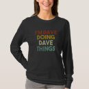 Search for funny for dave tshirts Doing