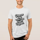 Search for positive message tshirts Dream big