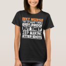 Search for funny nurse sayings tshirts Hospital