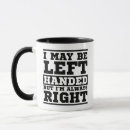 Search for left handed mugs Quote