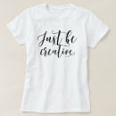 Search for creative tshirts Inspirational