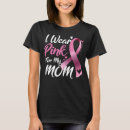 Search for mom breast cancer tshirts Pink