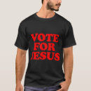Search for vote jesus tshirts Christian