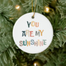 Search for you are my sunshine ornaments Saying