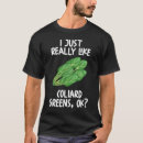 Search for collard tshirts Vegetable